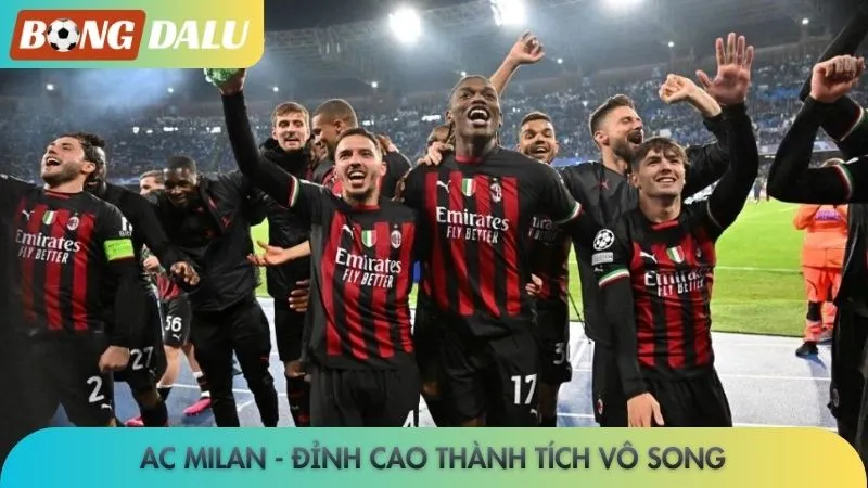 AC Milan - Đỉnh cao thành tích vô song